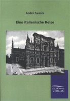 Andre Suares, André Suarès - Eine italienische Reise