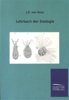 J E von Boas, J. E. von Boas, J.E. von Boas - Lehrbuch der Zoologie