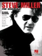 Steve (CRT) Miller, Steve Miller - Steve Miller for Ukulele