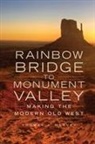 Thomas J. Harvey - Rainbow Bridge to Monument Valley