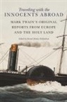 Daniel Morley (EDT) Mckeithan, Mark Twain, Daniel Morley McKeithan - Traveling With the Innocents Abroad