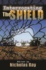 Nicholas Ray, Nicholas (Cambridge University Ray, Ray Nicholas, Nicholas Ray - Interrogating the Shield