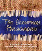 Edgar Bronfman, Edgar M. Bronfman, Edgar M./ Aronson Bronfman, Jan Aronson - The Bronfman Haggadah