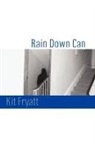 Kit Fryatt - Rain Down Can