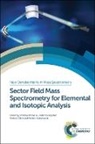 Norbert Jakubowski, Norbert Rottman Jakubowski, Torsten Lindemann, Torsten Rottman Lindemann, Thomas Prohaska, Thomas (University of Natural Resources Prohaska... - Sector Field Mass Spectrometry for Elemental and Isotopic Analysis