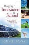 Suzie Boss - Bringing Innovation to School: Empowering Students to Thrive in a Changing World
