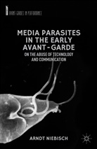 A Niebisch, A. Niebisch, Arndt Niebisch, NIEBISCH ARNDT - Media Parasites in the Early Avant-Garde