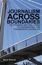 K Grieves, K. Grieves, Kevin Grieves, GRIEVES KEVIN - Journalism Across Boundaries