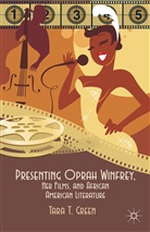 Tara T. Green, GREEN TARA T, Green, T Green, T. Green, Tara T. Green - Presenting Oprah Winfrey, Her Films, and African American Literature
