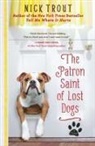 Dr. Nick Trout, Nick Trout - Patron Saint of Lost Dogs