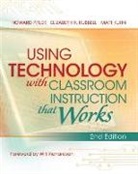 Elizabeth R. Hubbell, Matt Kuhn, Matt/ Hubbell Kuhn, Howard Pitler - Using Technology With Classroom Instruction That Works