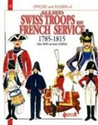 André Jouineau, Jean Bouchery, BOUCHERY JEAN, Bouchery/jean, Didier Davin, Didier Davin... - Officers and soldiers of allied Swiss troops in French service, 1785-1815