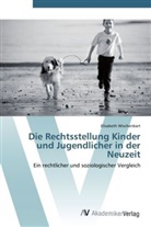 Elisabeth Wischenbart - Die Rechtsstellung Kinder und Jugendlicher in der Neuzeit