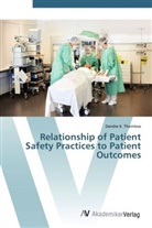 Deirdre K Thornlow, Deirdre K. Thornlow - Relationship of Patient Safety Practices to Patient Outcomes