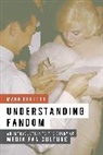 Mark Duffett - Understanding Fandom
