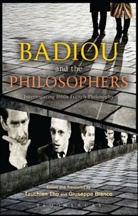 Alain Badiou, Giuseppe Bianco, Tzuchien Tho, Guiseppe Bianco, Tzuchien Tho - Badiou and the Philosophers