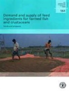 M. R. Hasan, M. Metian, A. Tacon, Food and Agriculture Organization (Fao) - Demand and Supply of Feed Ingredients for Farmed Fish and Crustaceans
