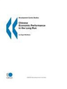 Angus Maddison, Organization for Economic Cooperation &amp; - Chinese Economic Performance in the Long Run