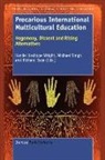Richard Race, Michael Singh, Handel Kashope Wright - Precarious International Multicultural Education: Hegemony, Dissent and Rising Alternatives