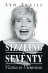 Lyn Traill - Sizzling at Seventy