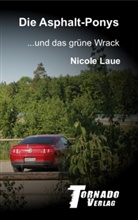 Nicole Laue - Die Asphalt-Ponys . . . und das grüne Wrack