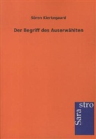 Sören Kierkegaard, Søren Kierkegaard - Der Begriff des Auserwählten