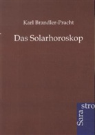 Karl Brandler-Pracht - Das Solarhoroskop