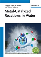 Victorio Cadierno, Pierre Dixneuf, Cadierno, Cadierno, Victorio Cadierno, Pierr Dixneuf... - Metal-Catalyzed Reactions in Water