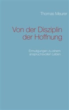 Thomas Meurer - Von der Disziplin der Hoffnung