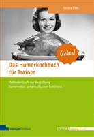 Sandra Dirks - Das Humorkochbuch für Trainer