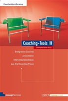 Evelyn (Prof. Dr. Albrecht, Evelyn (Prof. Dr.) Albrecht, Susann Alwart, Susanne Alwart, Bachm, Christophe Rauen... - Coaching-Tools III. Bd.3