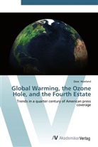 Dave Howland - Global Warming, the Ozone Hole, and the Fourth Estate