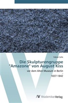 Fabian Selle - Die Skulpturengruppe "Amazone" von August Kiss