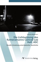 Johannes Wiedermann - Die Lichtsetzung des Kameramanns Conrad Lee Hall, ASC