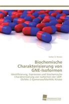 Stefan O Reinke, Stefan O. Reinke - Biochemische Charakterisierung von GNE-Isoformen