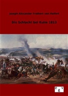 Joseph A. Frhr. von Helfert, Joseph A. von Helfert, Joseph Alexander Freiherr Von Helfert, Joseph Alexander von Helfert, Joseph Alexander Freiherr von Helfert - Die Schlacht bei Kulm 1813