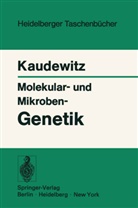 F Kaudewitz, F. Kaudewitz, Fritz Kaudewitz - Molekular- und Mikroben-Genetik
