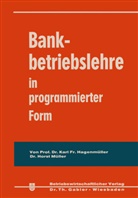 Karl Fr. Hagenmüller, Karl Friedric Hagenmüller, Karl Friedrich Hagenmüller, Horst Müller - Bankbetriebslehre in programmierter Form