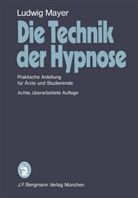 L Mayer, L. Mayer, Ludwig Mayer - Die Technik der Hypnose