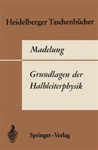 O Madelung, O. Madelung, Otfried Madelung - Grundlagen der Halbleiterphysik