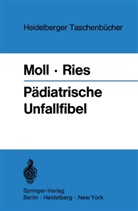Helmu Moll, Helmut Moll, Johannes H Ries, Johannes H. Ries - Pädiatrische Unfallfibel