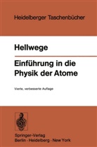 K H Hellwege, K. H. Hellwege, Karl H. Hellwege - Einführung in die Physik der Atome