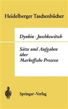 Evgenij B. Dynkin, Evgenij Borisovi Dynkin, Evgenij Borisovic Dynkin, A A Juschkewitsch, A. A. Juschkewitsch - Sätze und Aufgaben über Markoffsche Prozesse