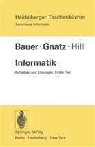 F Bauer, F L Bauer, F. L. Bauer, Friedrich L. Bauer, Gnatz, R Gnatz... - Informatik. Tl.1