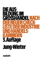 Pete Jung, Peter Jung, Franz-Josef Winter - Die Ausbildung im Großhandel