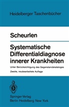 P Gerhardt Scheurlen, P. Gerhardt Scheurlen, Paul G. Scheurlen - Systematische Differentialdiagnose innerer Krankheiten