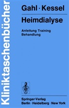 G. Gahl, Gerhar Gahl, Gerhard Gahl, M. Kessel, Michael Kessel - Heimdialyse