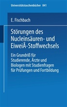E Fischbach, E. Fischbach, Erich Fischbach - Störungen des Nucleinsäuren- und Eiweiß-Stoffwechsels