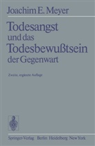 J -E Meyer, J. -E. Meyer, Joachim E. Meyer - Todesangst und das Todesbewußtsein der Gegenwart
