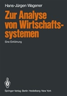 H -J Wagener, H. -J. Wagener, Hans-Jürgen Wagener - Zur Analyse von Wirtschaftssystemen